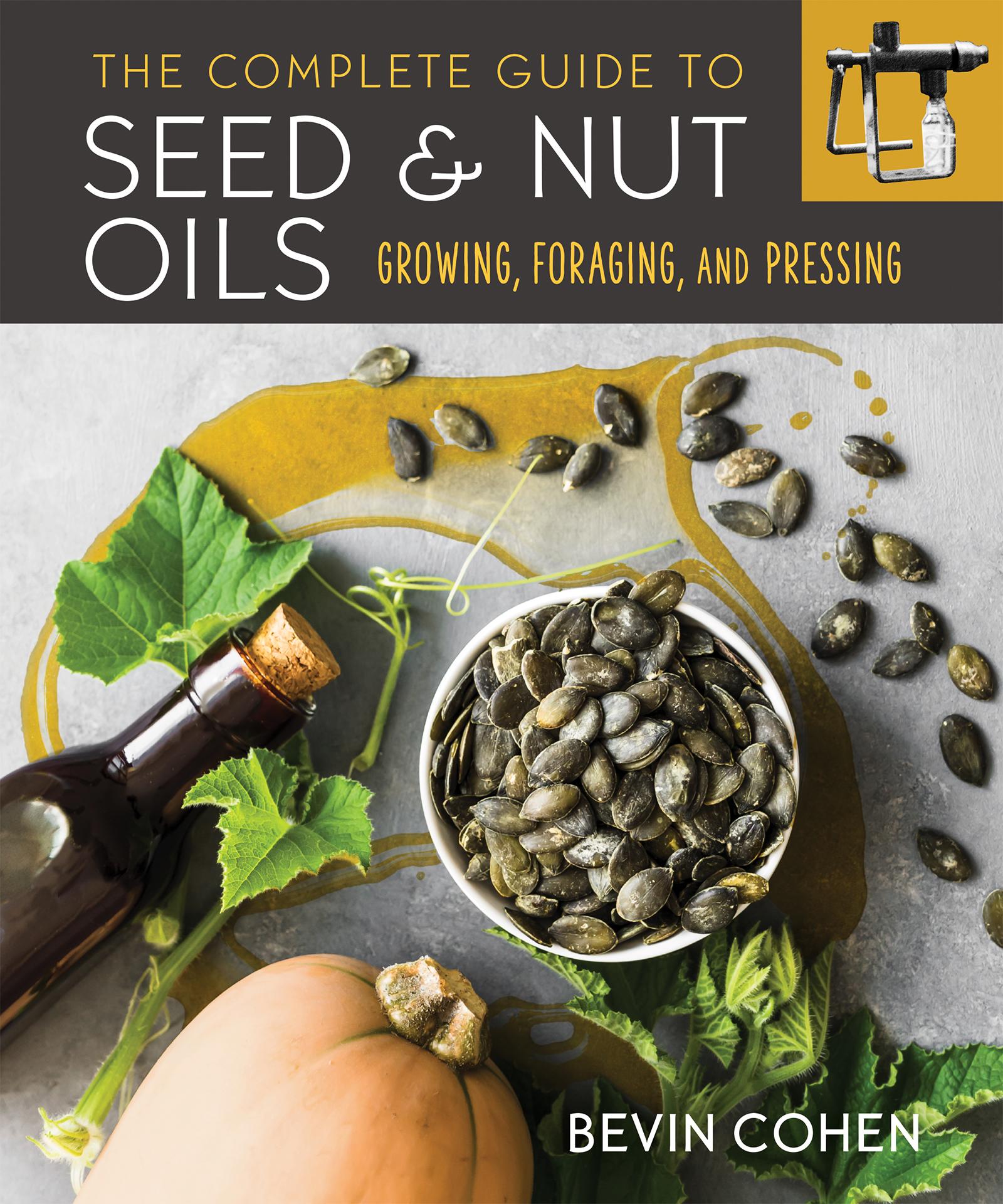 The Complete Guide to Seed & Nut Oils book cover
